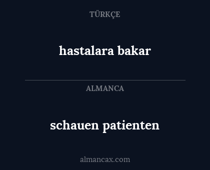 hastalara bakar - schauen patienten