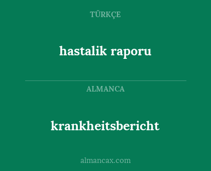 krankheitsbericht - hastalik raporu