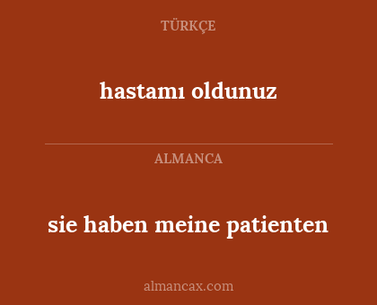 sie haben meine patienten - hastamı oldunuz
