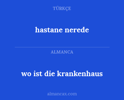 hastane nerede - wo ist die krankenhaus
