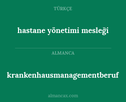 krankenhausmanagementberuf - hastane yönetimi mesleği