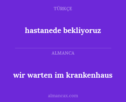 wir warten im krankenhaus - hastanede bekliyoruz