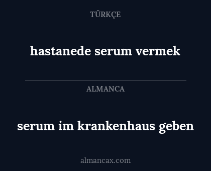 hastanede serum vermek - serum im krankenhaus geben
