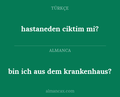 bin ich aus dem krankenhaus? - hastaneden ciktim mi?