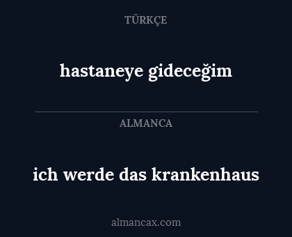hastaneye gideceğim - ich werde das krankenhaus