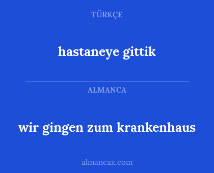 hastaneye gittik - wir gingen zum krankenhaus
