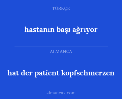 hastanın başı ağrıyor - hat der patient kopfschmerzen