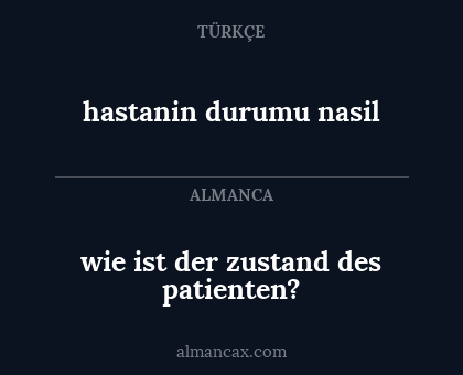 wie ist der zustand des patienten? - hastanin durumu nasil