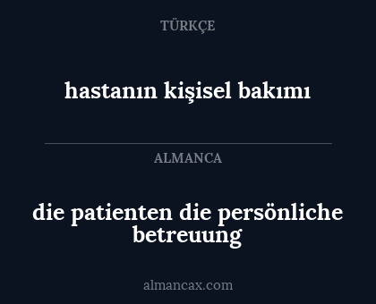 hastanın kişisel bakımı - die patienten die persönliche betreuung
