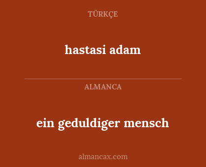hastasi  adam - ein geduldiger mensch