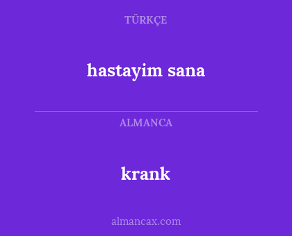 krank - hastayim sana