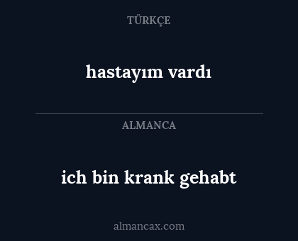 hastayım vardı - ich bin krank gehabt