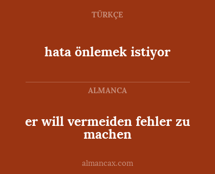 er will vermeiden fehler zu machen - hata önlemek istiyor