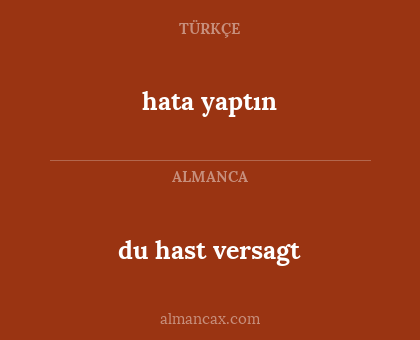 hata yaptın - du hast versagt