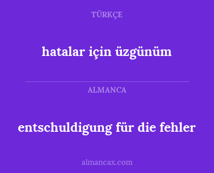hatalar için üzgünüm - entschuldigung für die fehler