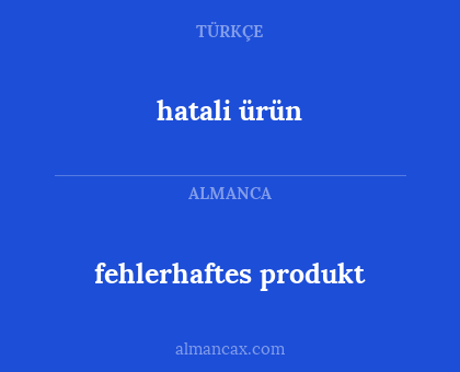 fehlerhaftes produkt - hatali ürün