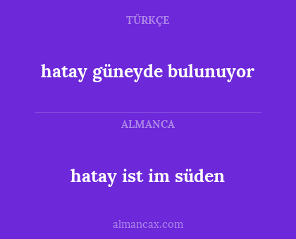 hatay ist im süden - hatay güneyde bulunuyor