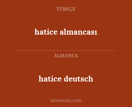 hatice almancası - hatice deutsch