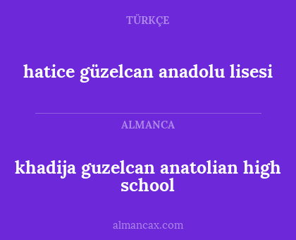 hatice güzelcan anadolu lisesi - khadija guzelcan anatolian high school