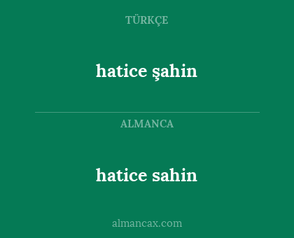 hatice şahin - hatice sahin