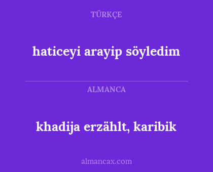khadija erzählt, karibik - haticeyi arayip söyledim