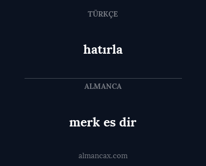 hatırla - merk es dir