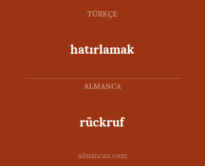 rückruf - hatırlamak
