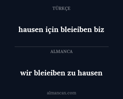 hausen için bleieiben biz - wir bleieiben zu hausen