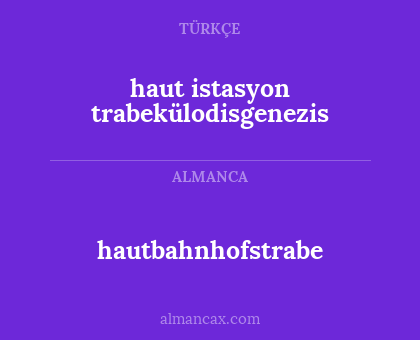 hautbahnhofstrabe - haut istasyon trabekülodisgenezis