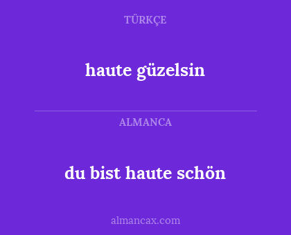 haute güzelsin - du bist haute schön