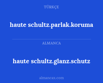 haute schultz.parlak.koruma - haute schultz.glanz.schutz