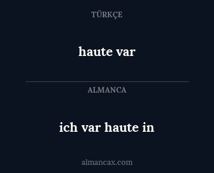 haute var - ich var haute in