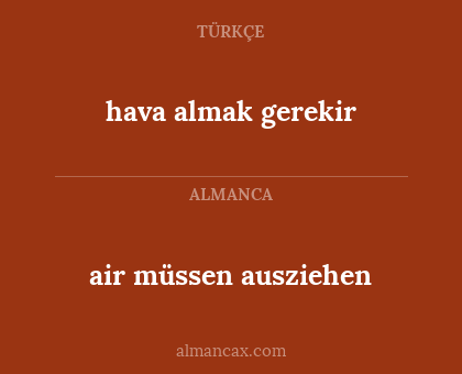 hava almak gerekir - air müssen ausziehen
