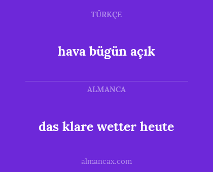 hava bügün açık - das klare wetter heute