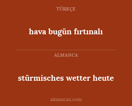 hava bugün fırtınalı - stürmisches wetter heute