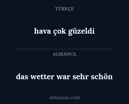 hava çok güzeldi - das wetter war sehr schön