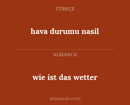 wie ist das wetter - hava durumu nasil
