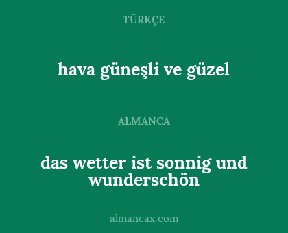 das wetter ist sonnig und wunderschön - hava güneşli ve güzel