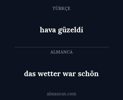hava güzeldi - das wetter war schön