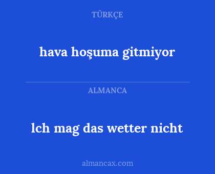 lch mag das wetter nicht - hava hoşuma gitmiyor