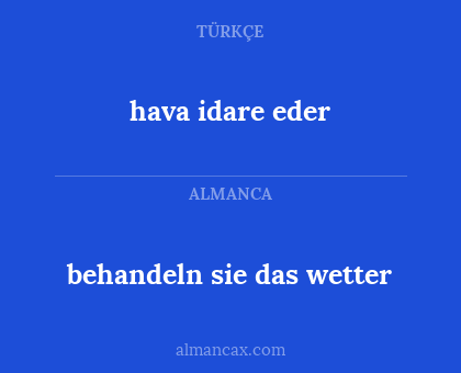 hava idare eder - behandeln sie das wetter
