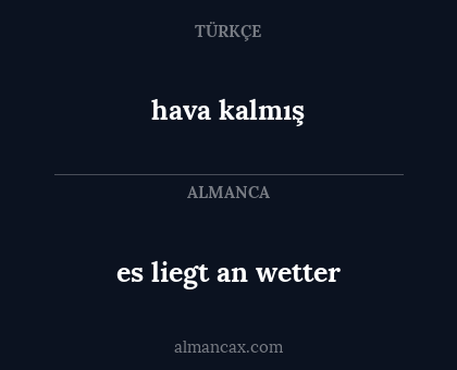 hava kalmış - es liegt an wetter