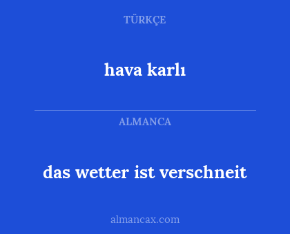 hava karlı - das wetter ist verschneit