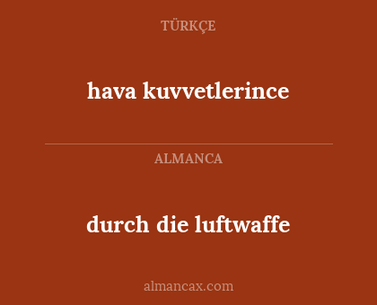 hava kuvvetlerince - durch die luftwaffe