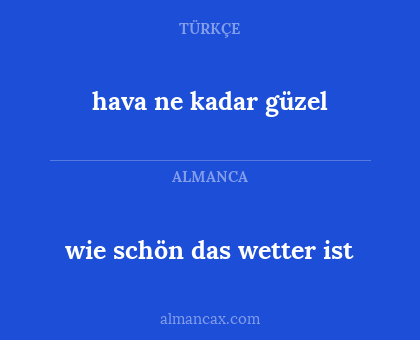 hava ne kadar güzel - wie schön das wetter ist