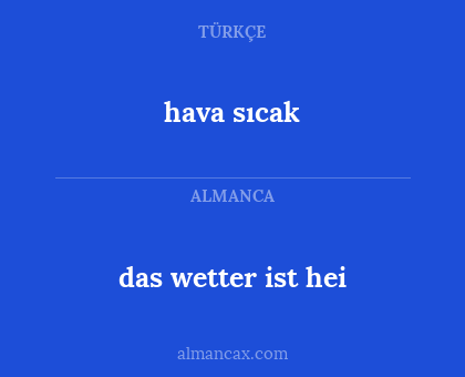 hava sıcak - das wetter ist hei