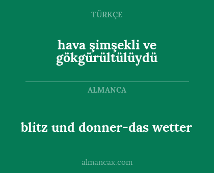 blitz und donner-das wetter - hava şimşekli ve gökgürültülüydü