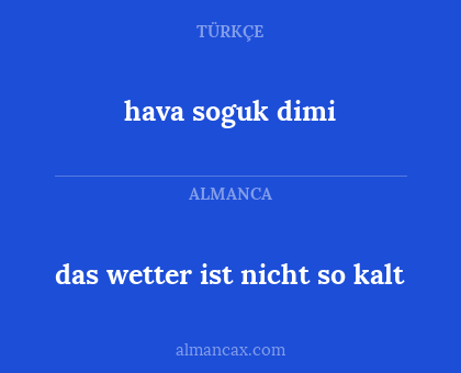 hava soguk dimi - das wetter ist nicht so kalt