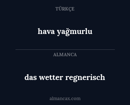 hava yağmurlu - das wetter regnerisch