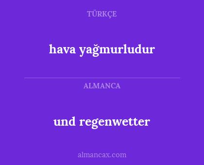 und regenwetter - hava yağmurludur